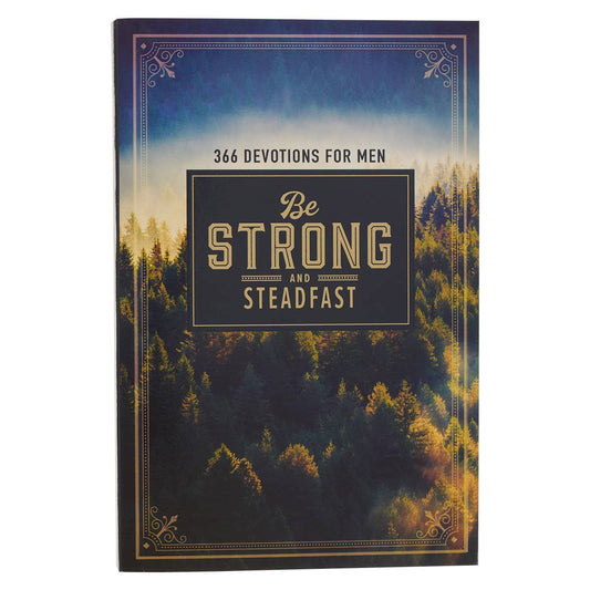 Be Strong and Steadfast Devotional